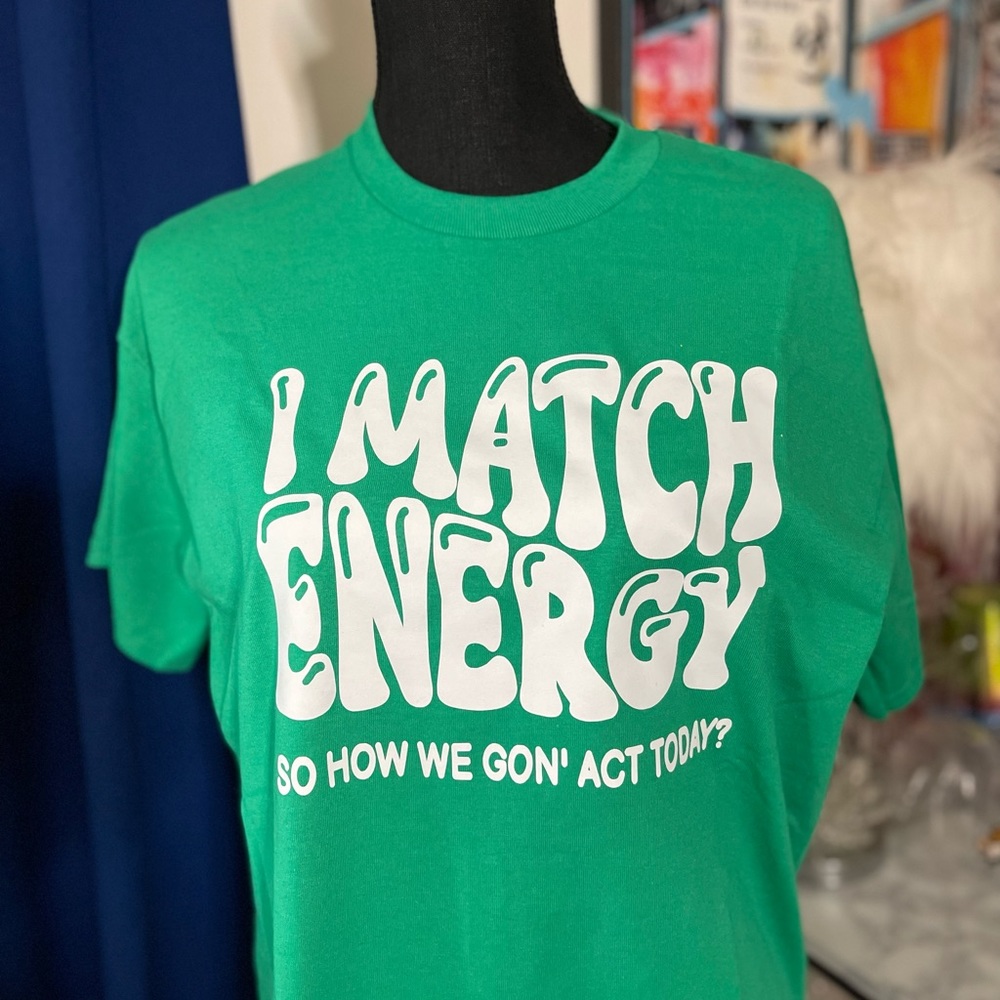 I Match Energy T-Shirt